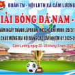 GIẢI BÓNG ĐÁ NAM NỮ CHÀO MỪNG 94 NĂM NGÀY THANH LẬP ĐOÀN TNCS HCM