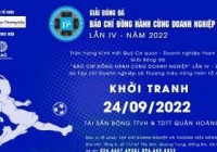 Khởi động Giải bóng đá “Báo chí đồng hành cùng Doanh nghiệp” lần IV năm 2022.