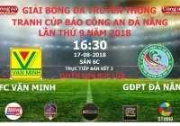 Nhận định trước trận bán kết Giải bóng đá truyền thống Báo Công an thành phố Đà Nẵng lần 9 năm 2018
