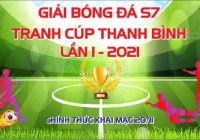 Thời gian khai mạc giải đấu S7 TRANH CUP THANH BÌNH LẦN 1 - 2021