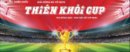 GIẢI BÓNG ĐÁ VÔ ĐỊCH THIÊN KHÔI CUP THU ĐÔNG 2023 - KHU VỰC HCM