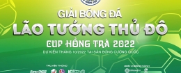 Giải bóng đá Lão tướng Thủ đô lần thứ 8 - Cup Hồng Trà năm 2022 (League)