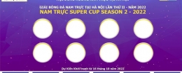 NAM TRỰC SUPER CUP SEASON 2 - 2022