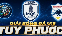 Giải Bóng Đá U15 Tuy Phước Tranh Cup MQS LEAGUE 