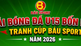 GIẢI BÓNG ĐÁ U15 BỐN MÙA TRANH CUP BÁU SPORT NĂM 2026