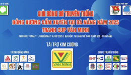GIẢI BÓNG ĐÁ TRUYỀN THỐNG ĐỒNG HƯƠNG CẨM XUYÊN TẠI ĐÀ NẴNG NĂM 2025 TRANH CÚP VĂN MINH