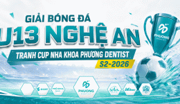 Giải bóng đá U13 Nghệ An tranh cup Nha Khoa Phương Dentist S2-2026. 