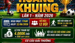GIẢI BÓNG ĐÁ S7 CÁC THÔN- LÀNG TRANH CÚP SÂN BÓNG HOÀNG KHUING LẦN I - NĂM 2026 