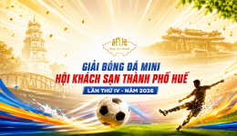 GIẢI BÓNG ĐÁ MINI HỘI KHÁCH SẠN THÀNH PHỐ HUẾ LẦN THỨ IV - NĂM 2026