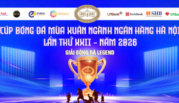 Giải bóng đá Legend Cúp Mùa Xuân Ngành Ngân hàng Hà Nội lần thứ XXII năm 2026