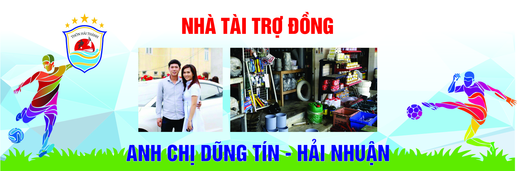 NHÀ TÀI TRỢ ĐỒNG: CỬA HÀNG ĐIỆN MÁY DŨNG TÍN