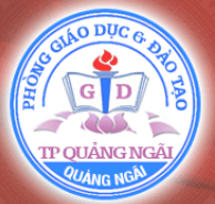 PHÒNG GIÁO DỤC VÀ ĐÀO TẠO TP.QUẢNG NGÃI